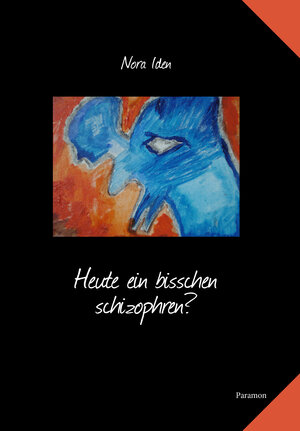 Buchcover Heute ein bisschen schizophren? | Nora Iden | EAN 9783038305392 | ISBN 3-03830-539-1 | ISBN 978-3-03830-539-2