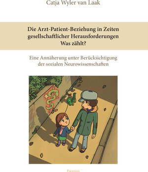 Buchcover Die Arzt-Patient-Beziehung in Zeiten gesellschaftlicher Herausforderungen – Was zählt? | Catja Wyler van Laak | EAN 9783038305941 | ISBN 3-03830-594-4 | ISBN 978-3-03830-594-1