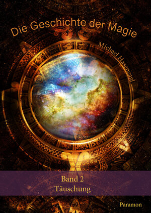 Buchcover Die Geschichte der Magie | Michael Hasenzagl | EAN 9783038306740 | ISBN 3-03830-674-6 | ISBN 978-3-03830-674-0