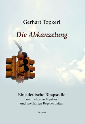 Buchcover Die Abkanzelung | Gerhart Topkerl | EAN 9783038308423 | ISBN 3-03830-842-0 | ISBN 978-3-03830-842-3