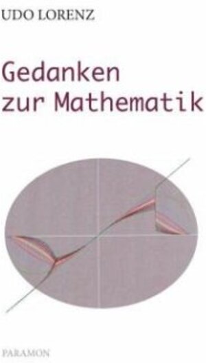 Buchcover Gedanken zur Mathematik | Lorenz Udo | EAN 9783038308461 | ISBN 3-03830-846-3 | ISBN 978-3-03830-846-1
