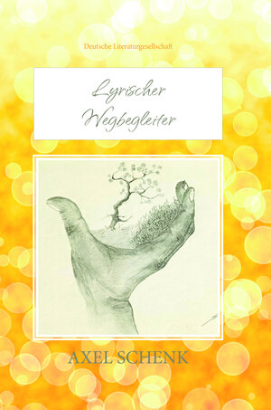 Buchcover Lyrischer Wegbegleiter | Axel Schenk | EAN 9783038313090 | ISBN 3-03831-309-2 | ISBN 978-3-03831-309-0