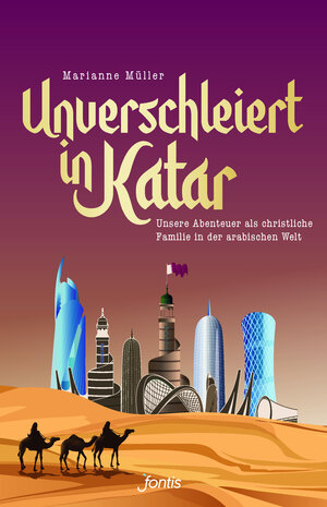 Buchcover Unverschleiert in Katar | Marianne Müller | EAN 9783038482499 | ISBN 3-03848-249-8 | ISBN 978-3-03848-249-9