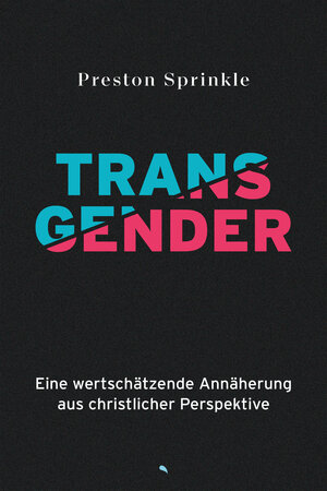Buchcover Transgender | Preston Sprinkle | EAN 9783038482727 | ISBN 3-03848-272-2 | ISBN 978-3-03848-272-7