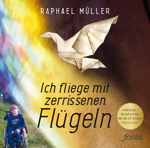 Buchcover Ich fliege mit zerrissenen Flügeln | Raphael Müller | EAN 9783038488019 | ISBN 3-03848-801-1 | ISBN 978-3-03848-801-9