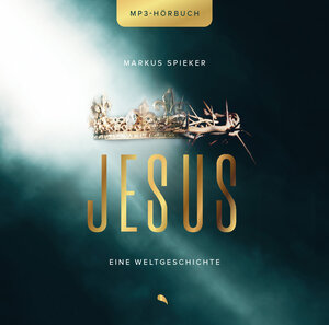 Buchcover Jesus. Eine Weltgeschichte. | Markus Spieker | EAN 9783038488316 | ISBN 3-03848-831-3 | ISBN 978-3-03848-831-6