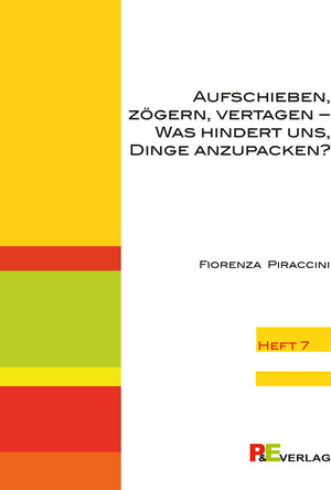 Buchcover Aufschieben, Zögern, Vertagen - Was hindert uns, Dinge anzupacken? | Fiorenza Piraccini | EAN 9783038490289 | ISBN 3-03849-028-8 | ISBN 978-3-03849-028-9