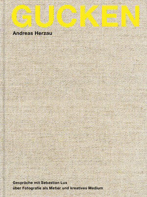 Buchcover Gucken | Andreas Herzau | EAN 9783038501022 | ISBN 3-03850-102-6 | ISBN 978-3-03850-102-2