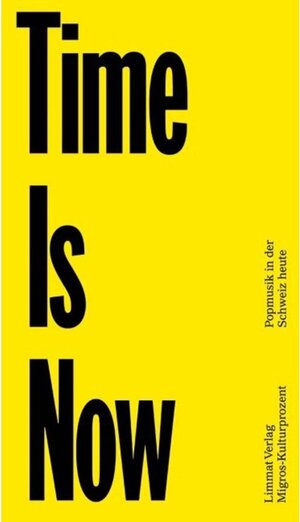 Buchcover Time Is Now / Limmat | - - | EAN 9783038550624 | ISBN 3-03855-062-0 | ISBN 978-3-03855-062-4