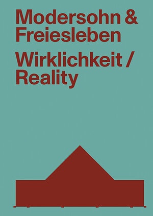 Buchcover Modersohn und Freiesleben – Wirklichkeit  | EAN 9783038602156 | ISBN 3-03860-215-9 | ISBN 978-3-03860-215-6