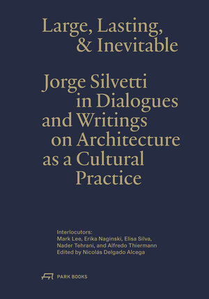 Buchcover Large, Lasting and Inevitable | Jorge Silvetti | EAN 9783038603740 | ISBN 3-03860-374-0 | ISBN 978-3-03860-374-0
