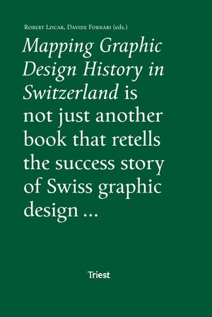 Buchcover Mapping Graphic Design History in Switzerland | Davide Fornari | EAN 9783038630098 | ISBN 3-03863-009-8 | ISBN 978-3-03863-009-8