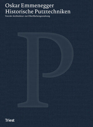Buchcover Historische Putztechniken. | Oskar Emmenegger | EAN 9783038630104 | ISBN 3-03863-010-1 | ISBN 978-3-03863-010-4