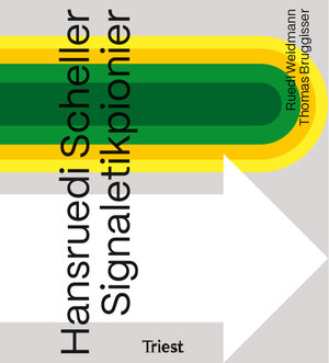 Buchcover Hansruedi Scheller – Signaletikpionier | Ruedi Weidmann | EAN 9783038630784 | ISBN 3-03863-078-0 | ISBN 978-3-03863-078-4