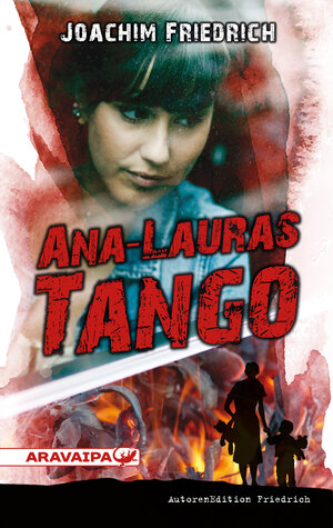 Buchcover Ana-Lauras Tango | Joachim Friedrich | EAN 9783038640158 | ISBN 3-03864-015-8 | ISBN 978-3-03864-015-8