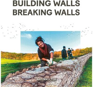 Buchcover Building Walls Breaking Walls. | Christof Schüepp | EAN 9783038650966 | ISBN 3-03865-096-X | ISBN 978-3-03865-096-6