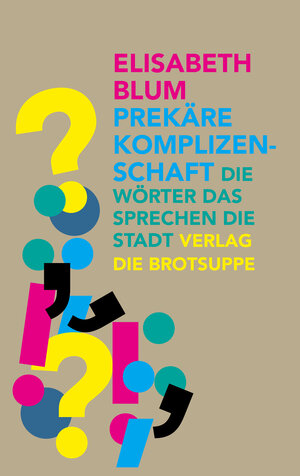 Buchcover Prekäre Komplizenschaft | Elisabeth Blum | EAN 9783038670681 | ISBN 3-03867-068-5 | ISBN 978-3-03867-068-1