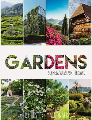 Buchcover Gardens Schweiz / Suisse / Switzerland | Hester Macdonald | EAN 9783038690306 | ISBN 3-03869-030-9 | ISBN 978-3-03869-030-6