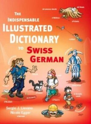 Buchcover The Indispensable Illustrated Dictionary to Swiss German | Nicole Egger | EAN 9783038691228 | ISBN 3-03869-122-4 | ISBN 978-3-03869-122-8