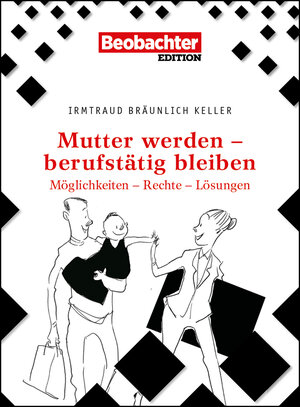 Buchcover Mutter werden – berufstätig bleiben | Irmtraud Bräunlich-Keller | EAN 9783038752301 | ISBN 3-03875-230-4 | ISBN 978-3-03875-230-1