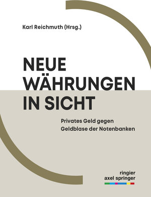 Buchcover Neue Währungen in Sicht | Karl Reichmuth | EAN 9783038753858 | ISBN 3-03875-385-8 | ISBN 978-3-03875-385-8