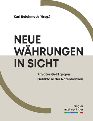 Buchcover Neue Währungen in Sicht | Karl Reichmuth | EAN 9783038753889 | ISBN 3-03875-388-2 | ISBN 978-3-03875-388-9
