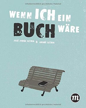 Buchcover Wenn ich ein Buch wäre... | José Jorge Letria | EAN 9783038761044 | ISBN 3-03876-104-4 | ISBN 978-3-03876-104-4