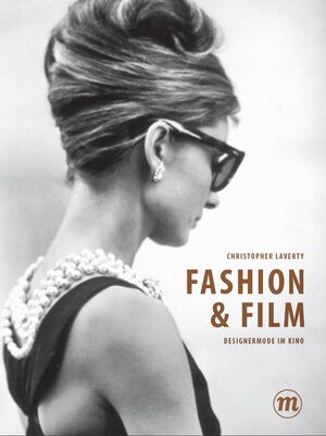 Buchcover Fashion & Film | Christopher Laverty | EAN 9783038761174 | ISBN 3-03876-117-6 | ISBN 978-3-03876-117-4