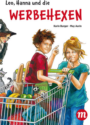 Buchcover Leo, Hanna & die Werbehexen | Karin Burger | EAN 9783038761358 | ISBN 3-03876-135-4 | ISBN 978-3-03876-135-8