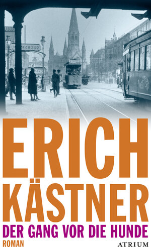 Buchcover Der Gang vor die Hunde | Erich Kästner | EAN 9783038820017 | ISBN 3-03882-001-6 | ISBN 978-3-03882-001-7