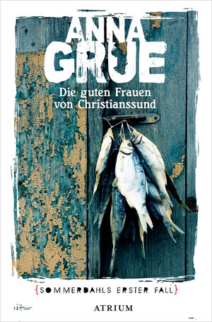 Buchcover Die guten Frauen von Christianssund | Anna Grue | EAN 9783038821212 | ISBN 3-03882-121-7 | ISBN 978-3-03882-121-2
