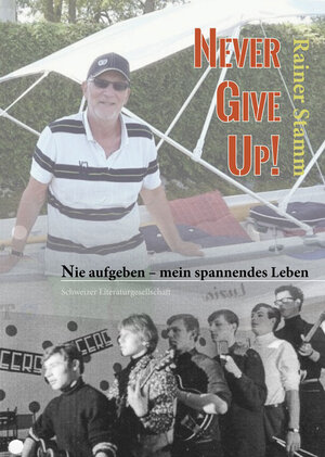 Buchcover Nie aufgeben | Rainer Stamm | EAN 9783038830238 | ISBN 3-03883-023-2 | ISBN 978-3-03883-023-8