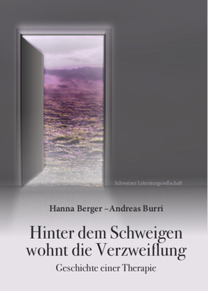 Buchcover Hinter dem Schweigen wohnt die Verzweiflung | Andreas Burri | EAN 9783038830443 | ISBN 3-03883-044-5 | ISBN 978-3-03883-044-3