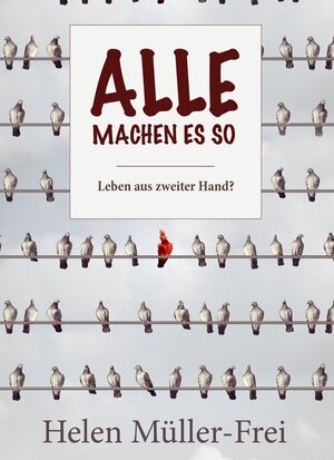 Buchcover Alle machen es so! | Helen Müller-Frei | EAN 9783038830603 | ISBN 3-03883-060-7 | ISBN 978-3-03883-060-3