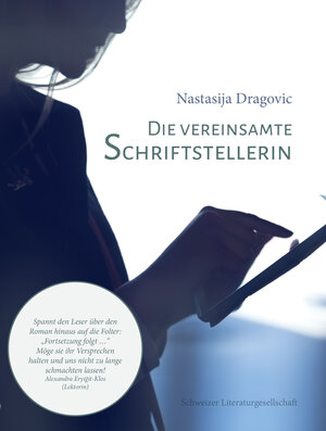 Buchcover Die vereinsamte Schriftstellerin | Nastasija Dragovic | EAN 9783038830696 | ISBN 3-03883-069-0 | ISBN 978-3-03883-069-6