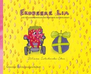 Buchcover Erdbeere Lia | Uliana Ishchenko-Iten | EAN 9783038831549 | ISBN 3-03883-154-9 | ISBN 978-3-03883-154-9