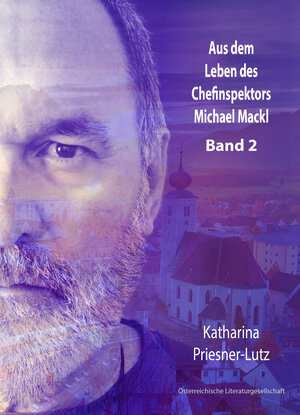 Buchcover Aus dem Leben des Chefinspektors Michael Mackl | Katharina Priesner-Lutz | EAN 9783038860778 | ISBN 3-03886-077-8 | ISBN 978-3-03886-077-8