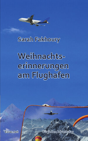 Buchcover Weihnachtserinnerungen am Flughafen | Sarah Fakhoury | EAN 9783038900368 | ISBN 3-03890-036-2 | ISBN 978-3-03890-036-8