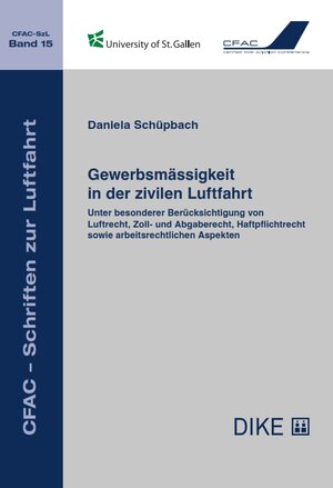 Buchcover Gewerbsmässigkeit in der zivilen Luftfahrt | Daniela Schüpbach | EAN 9783038911241 | ISBN 3-03891-124-0 | ISBN 978-3-03891-124-1