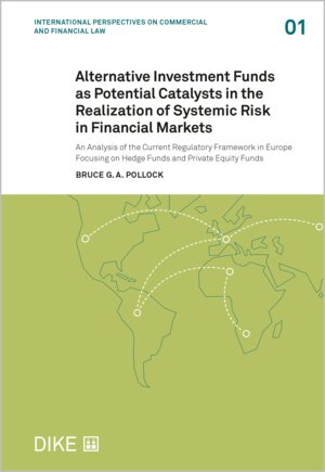 Buchcover Alternative Investment Funds as Potential Catalysts in the Realization of Systemic Risk | Bruce G.A. Pollock | EAN 9783038913474 | ISBN 3-03891-347-2 | ISBN 978-3-03891-347-4