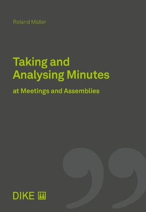 Buchcover Taking and Evaluating Minutes at Meetings and Assemblies | Roland Müller | EAN 9783038916680 | ISBN 3-03891-668-4 | ISBN 978-3-03891-668-0