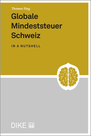 Buchcover Globale Mindeststeuer Schweiz in a nutshell | Thomas Hug | EAN 9783038917281 | ISBN 3-03891-728-1 | ISBN 978-3-03891-728-1