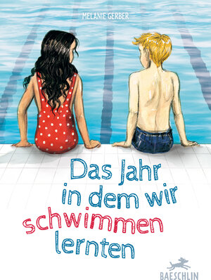 Buchcover Das Jahr, in dem wir schwimmen lernten | Melanie Gerber | EAN 9783038930549 | ISBN 3-03893-054-7 | ISBN 978-3-03893-054-9