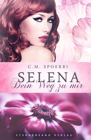 Buchcover Selena: Dein Weg zu mir | Spoerri C. M. | EAN 9783038960058 | ISBN 3-03896-005-5 | ISBN 978-3-03896-005-8