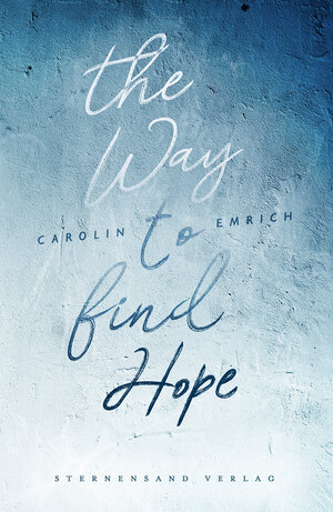 Buchcover The way to find hope: Alina & Lars | Carolin Emrich | EAN 9783038960157 | ISBN 3-03896-015-2 | ISBN 978-3-03896-015-7