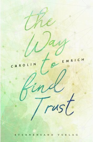 Buchcover The way to find trust: Lara & Ben / The way to find | Carolin Emrich | EAN 9783038960546 | ISBN 3-03896-054-3 | ISBN 978-3-03896-054-6