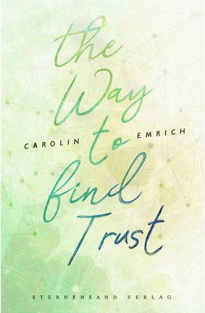 Buchcover The way to find trust: Lara & Ben / The way to find | Carolin Emrich | EAN 9783038960546 | ISBN 3-03896-054-3 | ISBN 978-3-03896-054-6