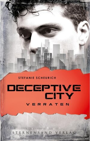 Buchcover Deceptive City (Band 2): Verraten / Deceptive City | Stefanie Scheurich | EAN 9783038960560 | ISBN 3-03896-056-X | ISBN 978-3-03896-056-0