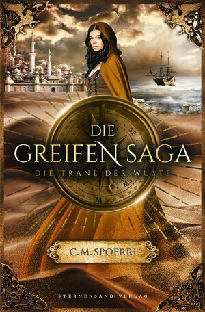 Buchcover Die Greifen-Saga (Band 2): Die Träne der Wüste | C. M. Spoerri | EAN 9783038960829 | ISBN 3-03896-082-9 | ISBN 978-3-03896-082-9