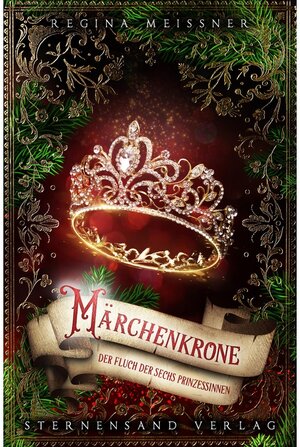 Buchcover Der Fluch der sechs Prinzessinnen (Band 5): Märchenkrone / Der Fluch der sechs Prinzessinnen Bd.5 | Meißner Regina | EAN 9783038961055 | ISBN 3-03896-105-1 | ISBN 978-3-03896-105-5